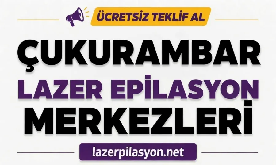 Çukurambar Lazer Epilasyon